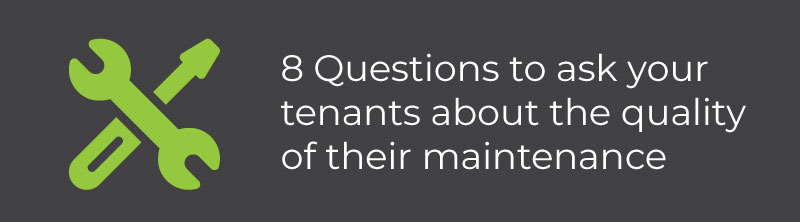 8 Questions to ask your tenants about the quality of their maintenance for housing managers